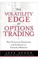 Volatility Edge in Options Trading, The: New Technical Strategies for Investing in Unstable Markets, The