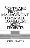 Software Project Management for Small to Medium Sized Projects