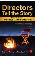 Directors Tell the Story: Master the Craft of Television and Film Directing