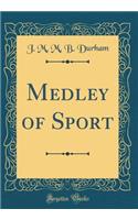 Medley of Sport (Classic Reprint)
