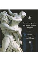 Critical Perspectives on Roman Baroque Sculpture