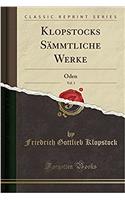 Klopstocks Sämmtliche Werke, Vol. 1: Oden (Classic Reprint)