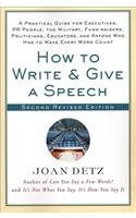 How to Write and Give a Speech, Second Revised Edition: A Practical Guide for Executives, Pr People, the Military, Fund-Raisers, Politicians, Educators, and Anyone Who Has to Make Every Word Count