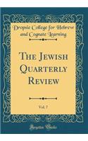 The Jewish Quarterly Review, Vol. 7 (Classic Reprint)