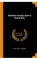 Matthew Arnold, How to Know Him