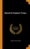 Manual for Engineer Troops ..