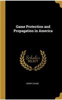 Game Protection and Propagation in America
