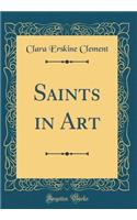 Saints in Art (Classic Reprint)