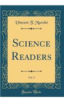Science Readers, Vol. 5 (Classic Reprint)
