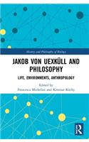 Jakob Von Uexküll and Philosophy