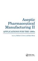 Aseptic Pharmaceutical Manufacturing II