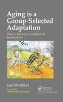 Aging is a Group-Selected Adaptation: Theory, Evidence, and Medical Implications