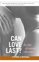 Can Love Last?: The Fate of Romance Over Time