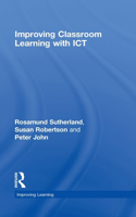 Improving Classroom Learning with ICT: (Improving Learning)