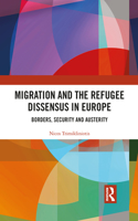Migration and the Refugee Dissensus in Europe
