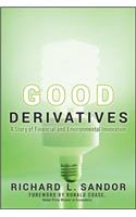 Good Derivatives