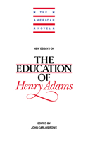 New Essays on The Education of Henry Adams