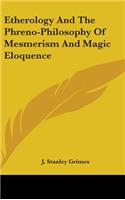 Etherology And The Phreno-Philosophy Of Mesmerism And Magic Eloquence