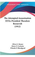 The Attempted Assassination Of Ex-President Theodore Roosevelt (1912)