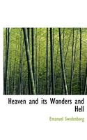 Heaven and Its Wonders and Hell