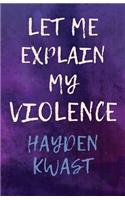 Let Me Explain My Violence