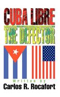 Cuba Libre--The Defector