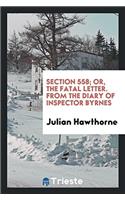 Section 558; or, The fatal letter. From the diary of Inspector Byrnes