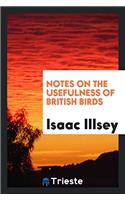 NOTES ON THE USEFULNESS OF BRITISH BIRDS