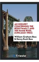 An Inquiry Concerning the Boss Family and the Name Boss