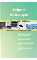 Endpoint Technologies A Complete Guide - 2019 Edition