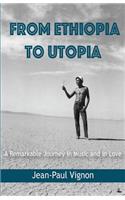 From Ethiopia to Utopia