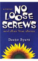 No Loose Screws and Other True Stories