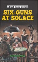 Six-Guns at Solace