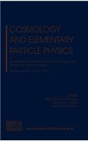 Cosmology and Elementary Particle Physics: Coral Gables Conference on Cosmology and Elementary Particle Physics, Fort Lauderdale Florida 12-16 December 2001