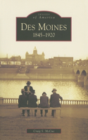 Des Moines 1845-1920, Ia