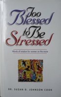 Too Blessed to Be Stressed