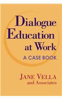Dialogue Education at Work: A Case Book