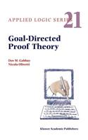 Goal-Directed Proof Theory: (21 Applied Logic Series)