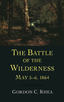 Battle of the Wilderness, May 5--6, 1864