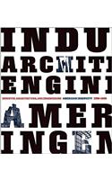 Industry, Architecture and Engineering: American Ingenuity 1750-1950