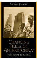 Changing Fields of Anthropology