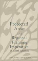 Protected Areas and the Regional Planning Imperative in North America