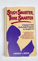 Study Smarter, Think Smarter: A Ready-to-Use Study Skills Program for Grades 4-8