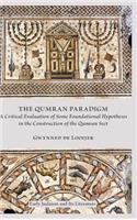 The Qumran Paradigm: A Critical Evaluation of Some Foundational Hypotheses in the Construction of the Qumran Sect(44 Early Judaism and Its Literature)