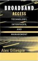Broadband Access: Technology, Interfaces, and Management