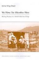 We Have No Microbes Here: Healing Practices in a Turkish Black Sea Village