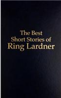 Best Short Stories of Ring Lardner