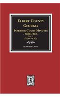 Elbert County, Georgia Inferior Court Minutes 1800-1804, Part #1. (Volume #2)
