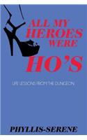 All My Heroes Were Ho's