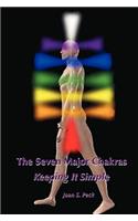 The Seven Major Chakras - Keeping It Simple